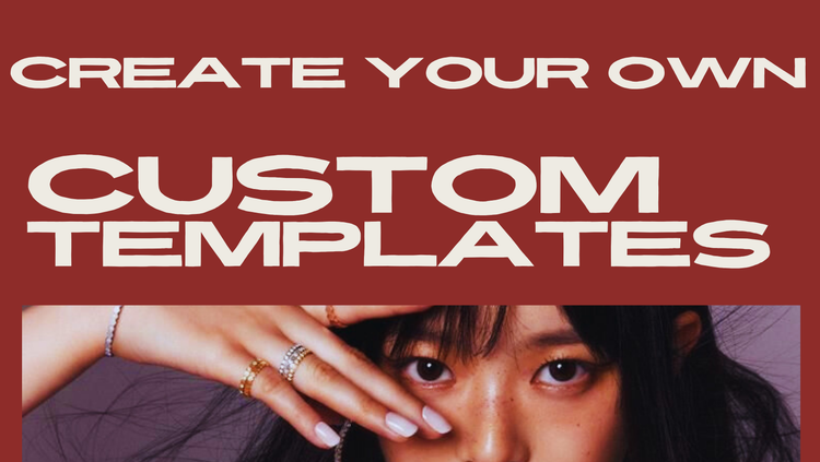 CUSTOM TEMPLATES